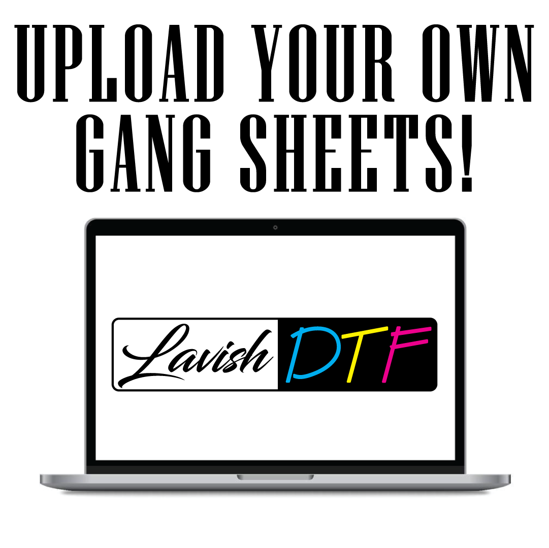 Upload your Own Gang Sheet